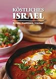 Köstliches Israel: Rezepte, Traditionen, Feiertage