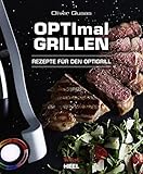 OPTImal Grillen - OPTIgrill Kochbuch Rezeptbuch: Rezepte für den Optigrill - Das Original von Tefal