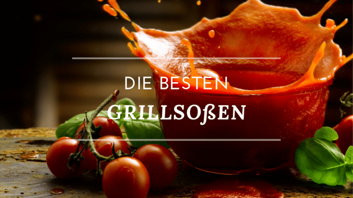 Read more about the article Die beste Grillsoße: Test & Empfehlungen (06/2022)